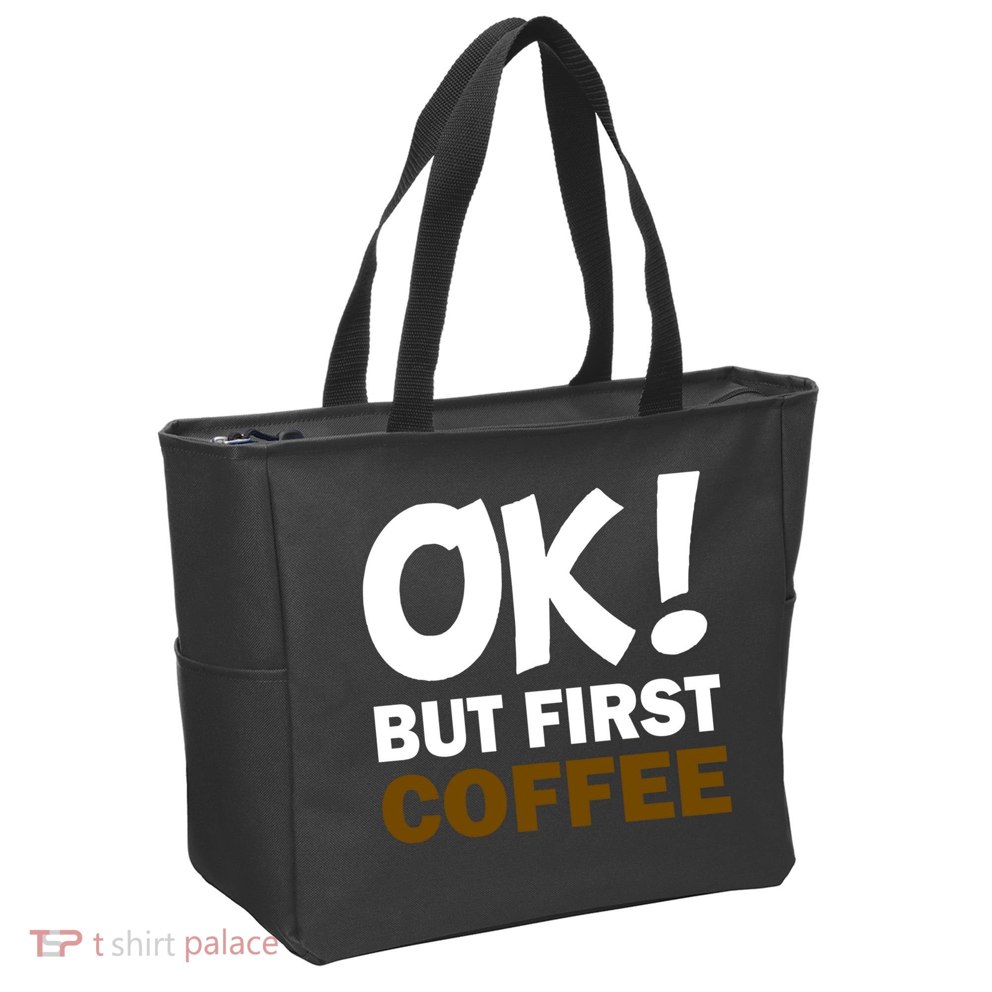 Ok! But First Coffee Tote Bag
