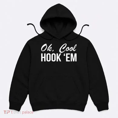 Ok Cool Hook'Em Texas Hook Em Hoodie