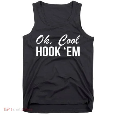 Ok Cool Hook'Em Texas Hook Em Tank Top