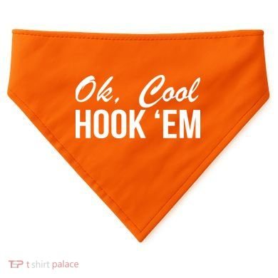Ok Cool Hook'Em Texas Hook Em USA-Made Doggie Bandana