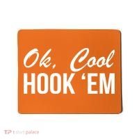 Ok Cool Hook'Em Texas Hook Em Mousepad thumb 0