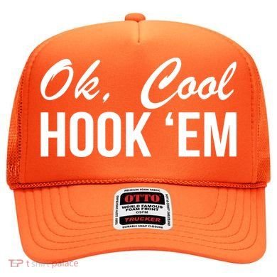 Ok Cool Hook'Em Texas Hook Em Hat