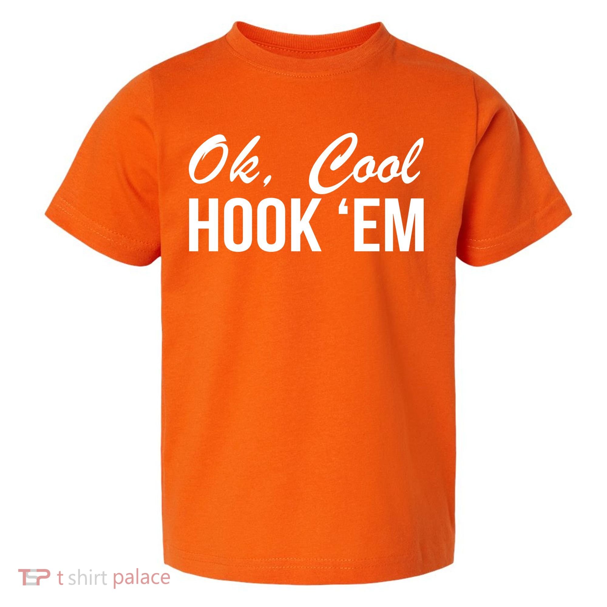 Ok Cool Hook'Em Texas Hook Em Toddler T-Shirt