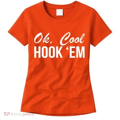 Ok Cool Hook'Em Texas Hook Em Women's T-Shirt
