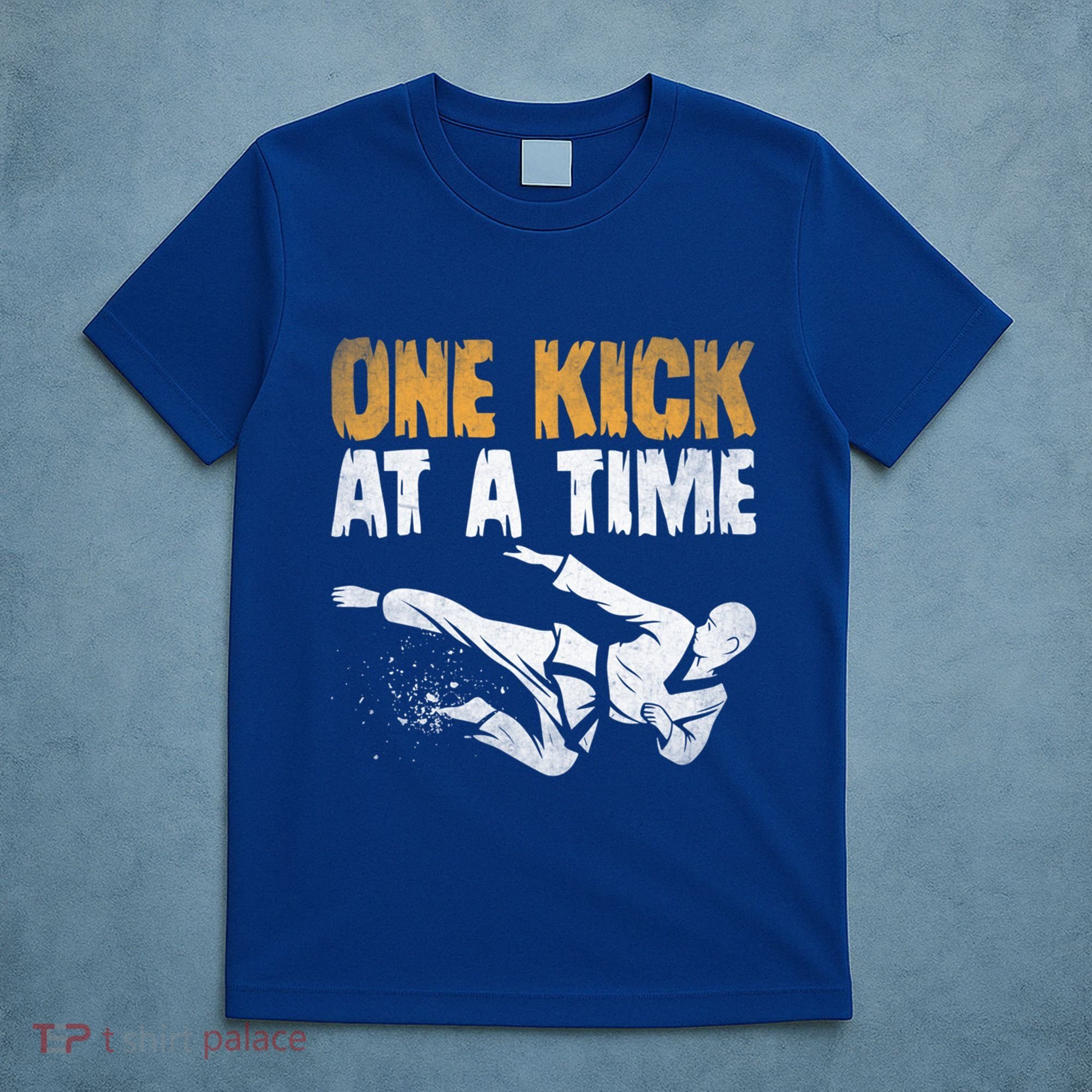 One Kick At A Time Taekwondo Martial Artist Martial Arts Tkd Gift T-Shirt