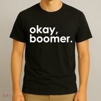 Okay, Boomer Millennial meme T-Shirt thumb 3