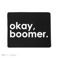 Okay, Boomer Millennial meme Mousepad thumb 0