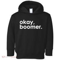 Okay, Boomer Millennial meme Toddler Hoodie thumb 0