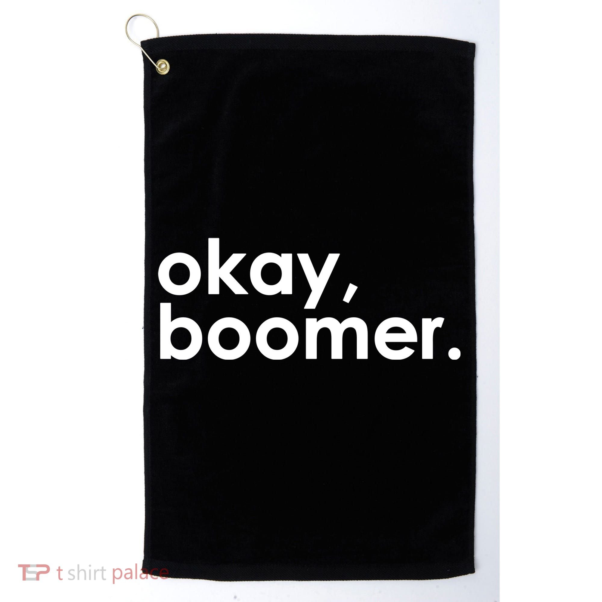 Okay, Boomer Millennial meme Golf Towel