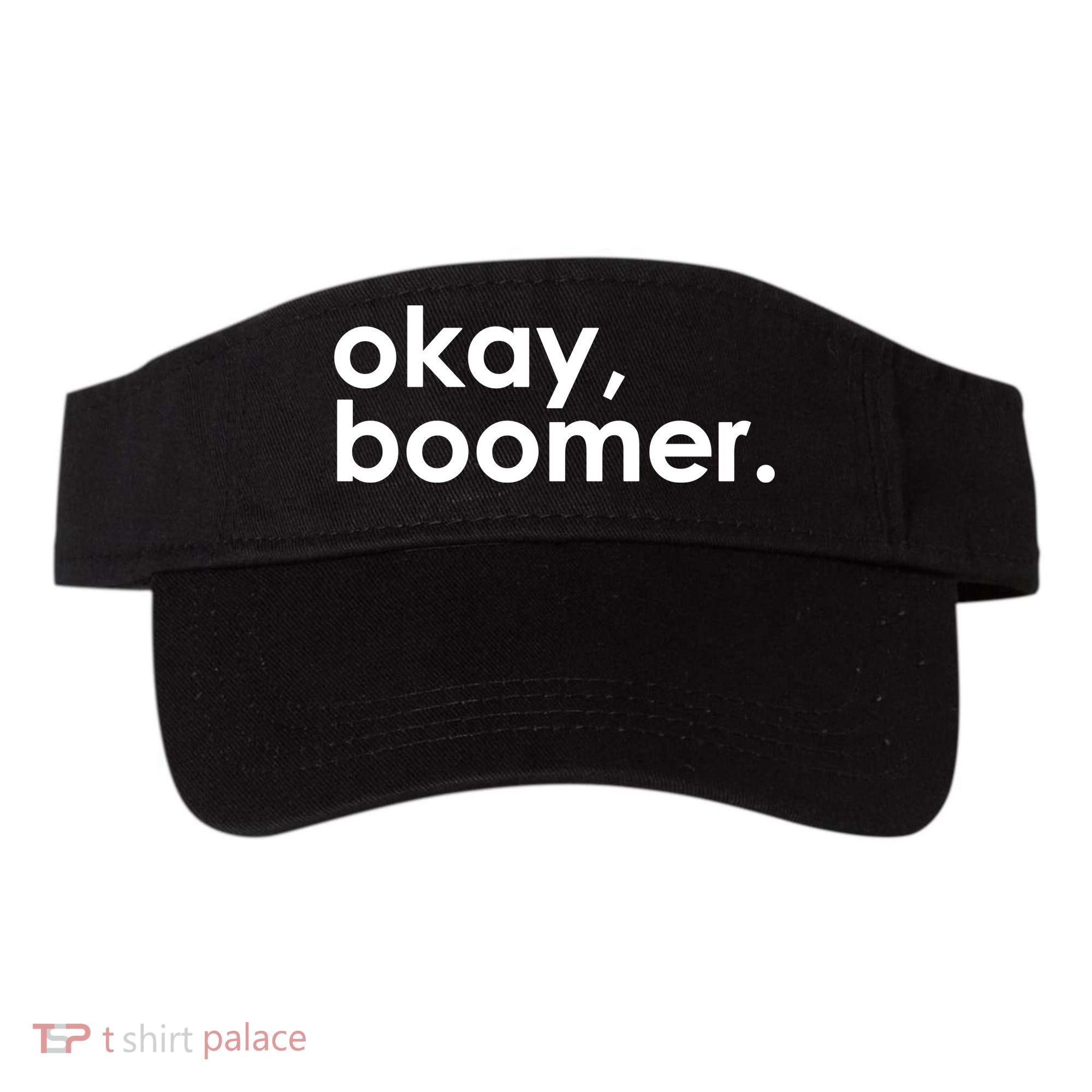 Okay, Boomer Millennial meme Visor