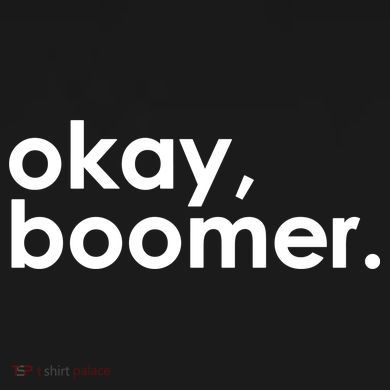 Okay, Boomer Millennial meme Kids Long Sleeve Shirt