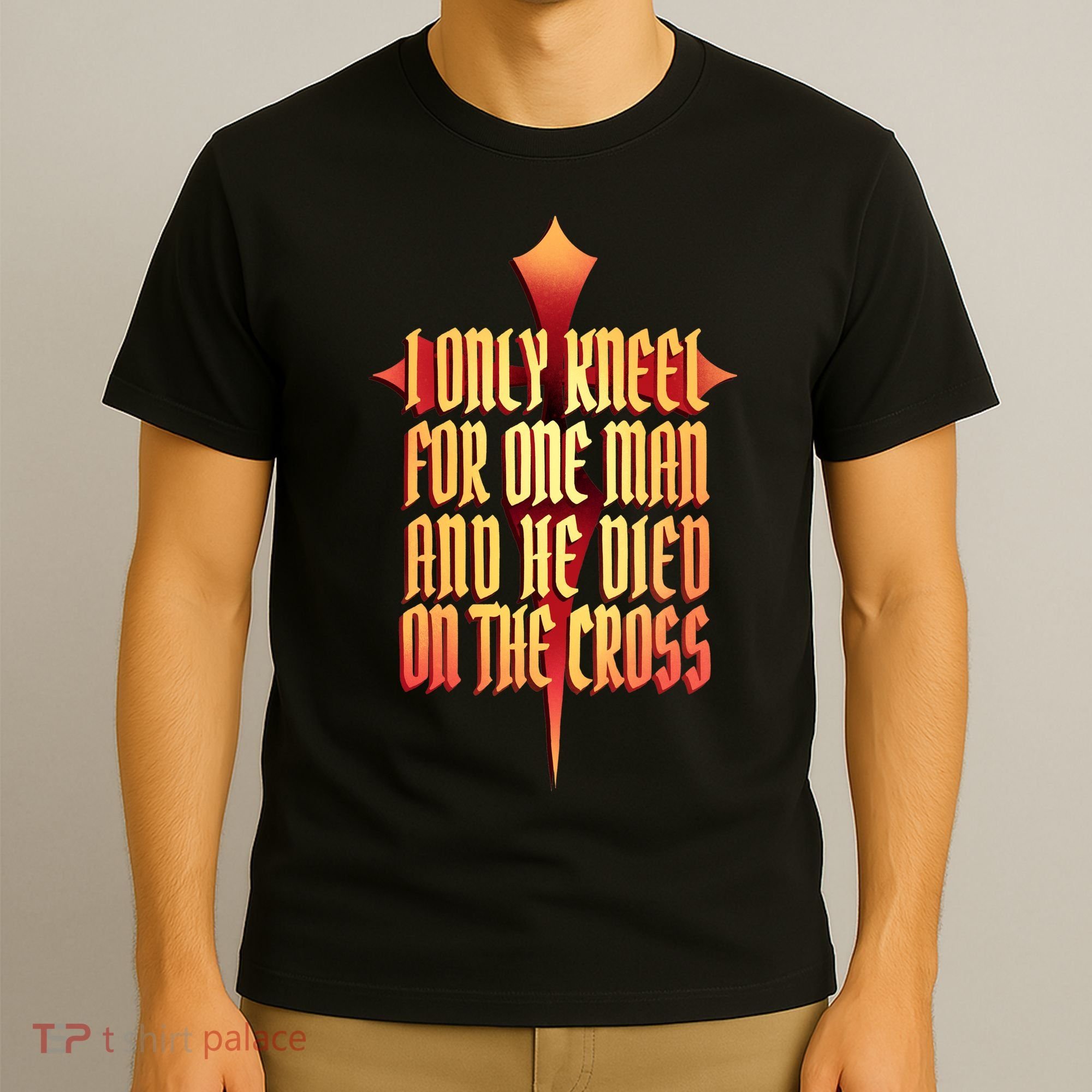 Only Kneel For The One Man Jesus T-Shirt