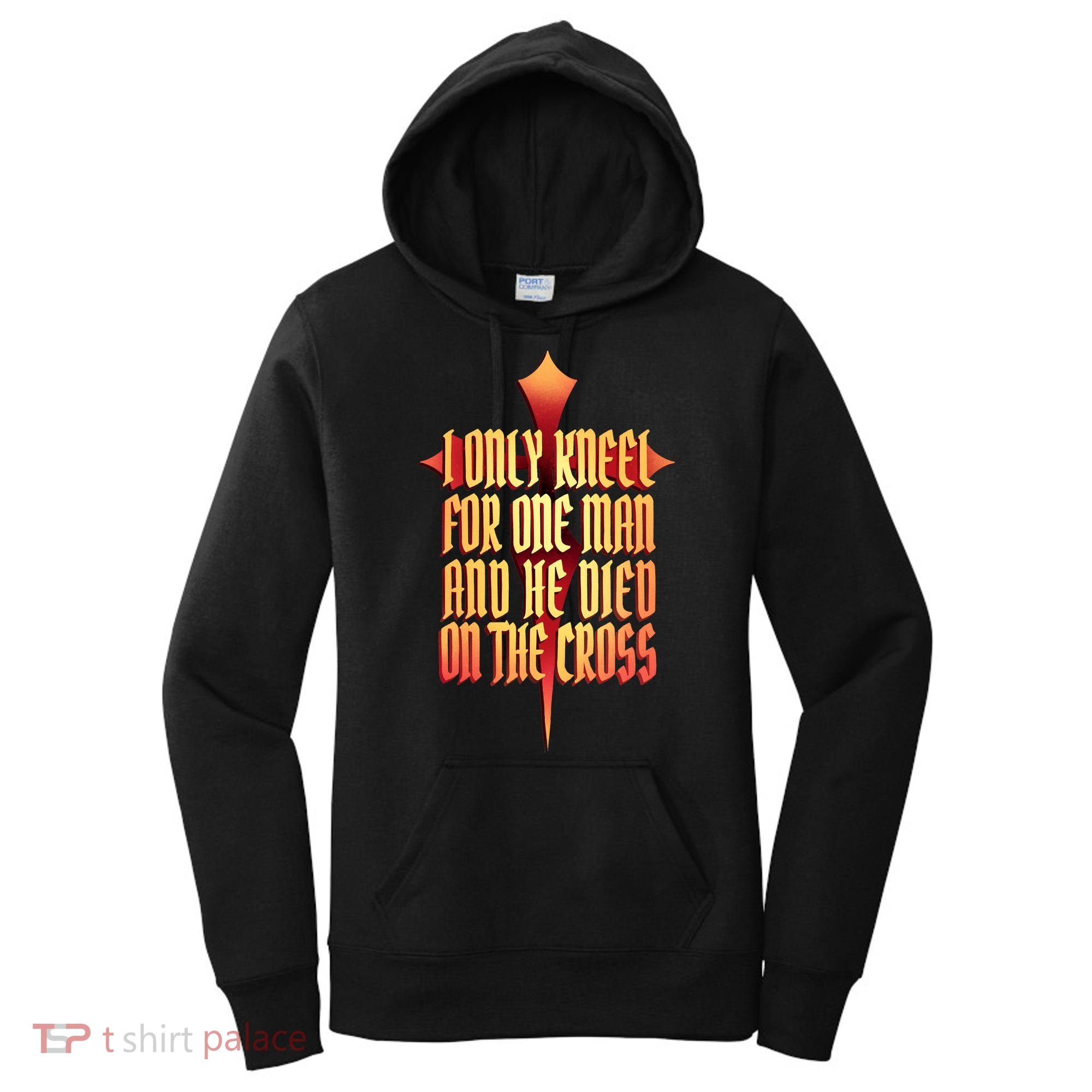 Only Kneel For The One Man Jesus Women's Hoodie