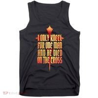 Only Kneel For The One Man Jesus Tank Top thumb 0