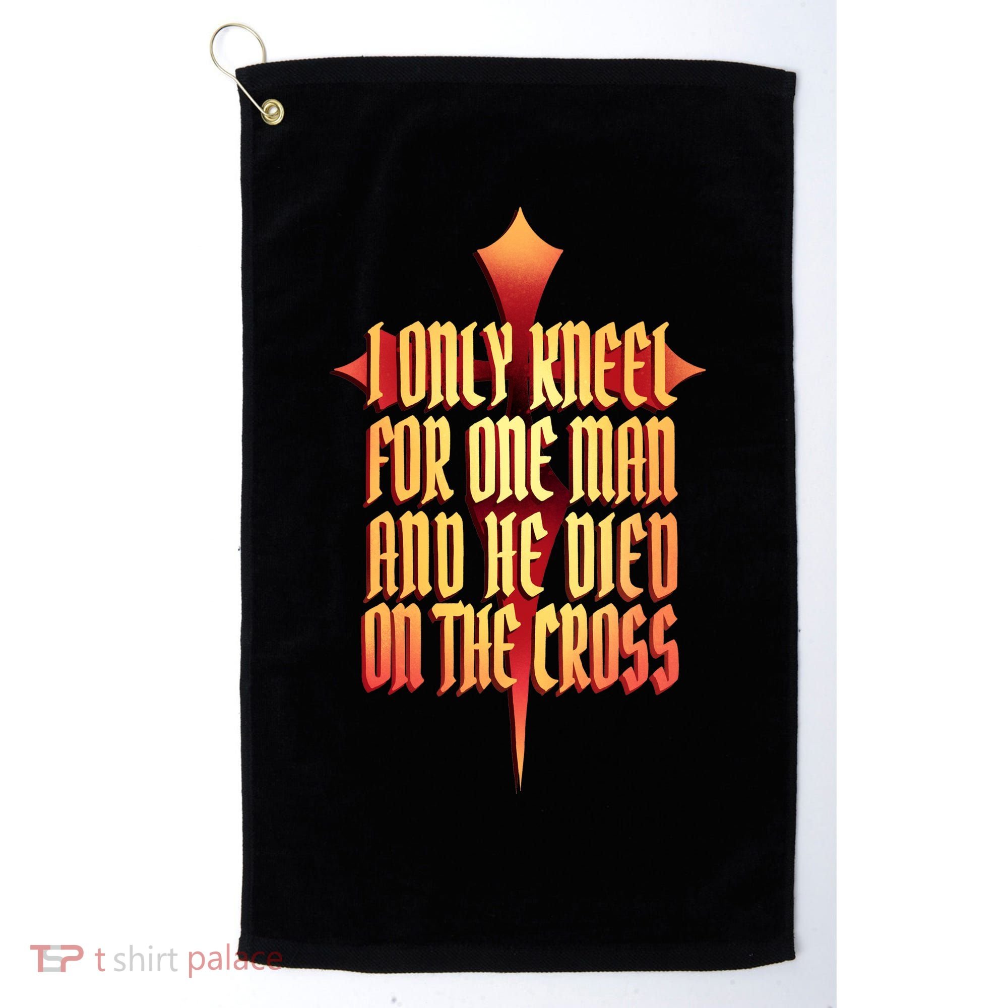 Only Kneel For The One Man Jesus Golf Towel