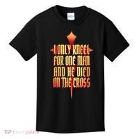Only Kneel For The One Man Jesus Kids T-Shirt thumb 0