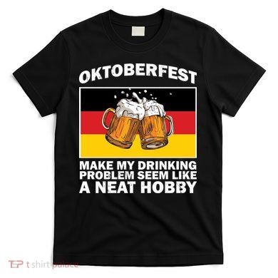 Oktoberfest Drinking Problems T-Shirt