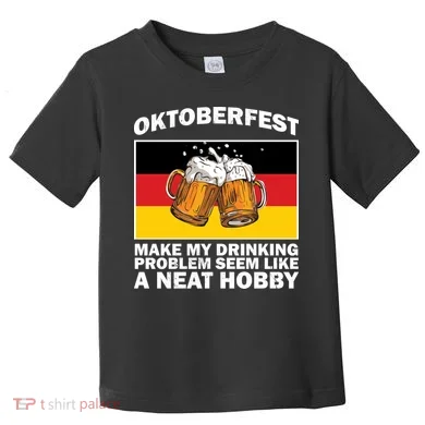 Oktoberfest Drinking Problems Toddler T-Shirt