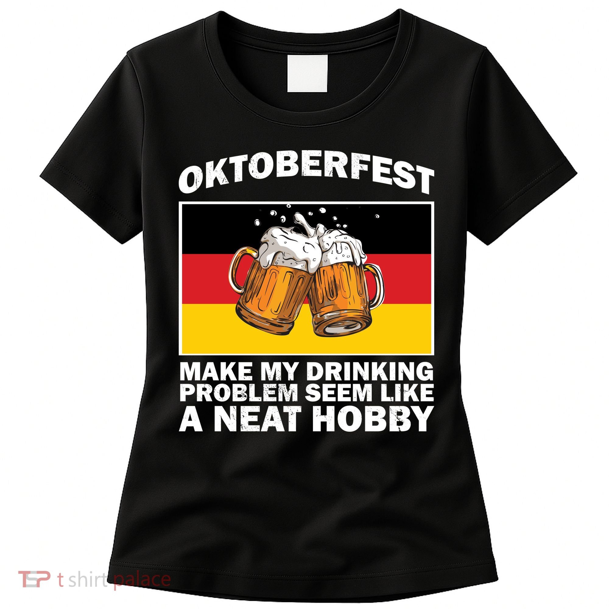 Oktoberfest Drinking Problems Women's T-Shirt