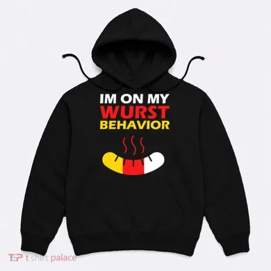 Oktoberfest I'm On My Wurst Behavior  Hoodie