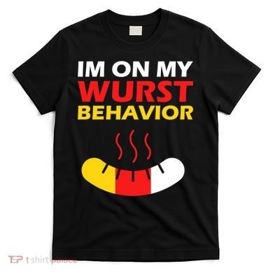 Oktoberfest I'm On My Wurst Behavior  T-Shirt