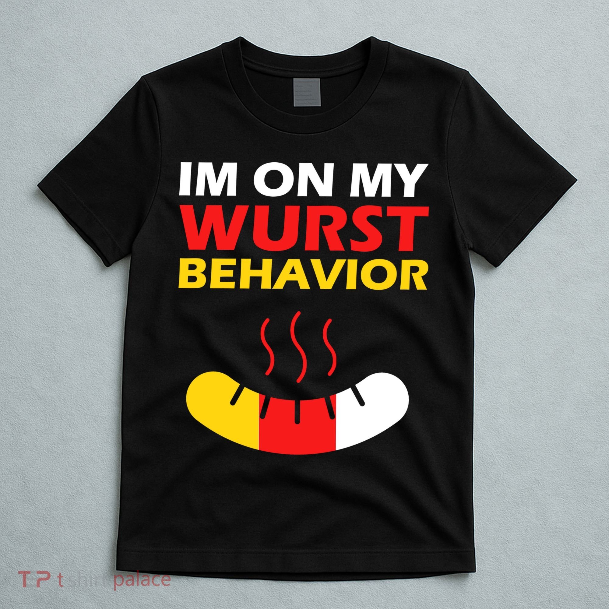 Oktoberfest I'm On My Wurst Behavior  T-Shirt