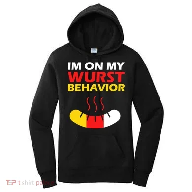 Oktoberfest I'm On My Wurst Behavior  Women's Hoodie