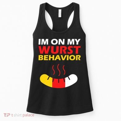 Oktoberfest I'm On My Wurst Behavior  Women's Tank Top