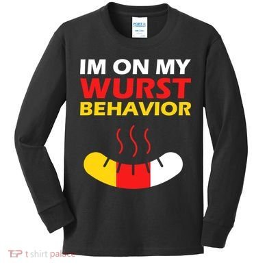 Oktoberfest I'm On My Wurst Behavior  Kids Long Sleeve Shirt
