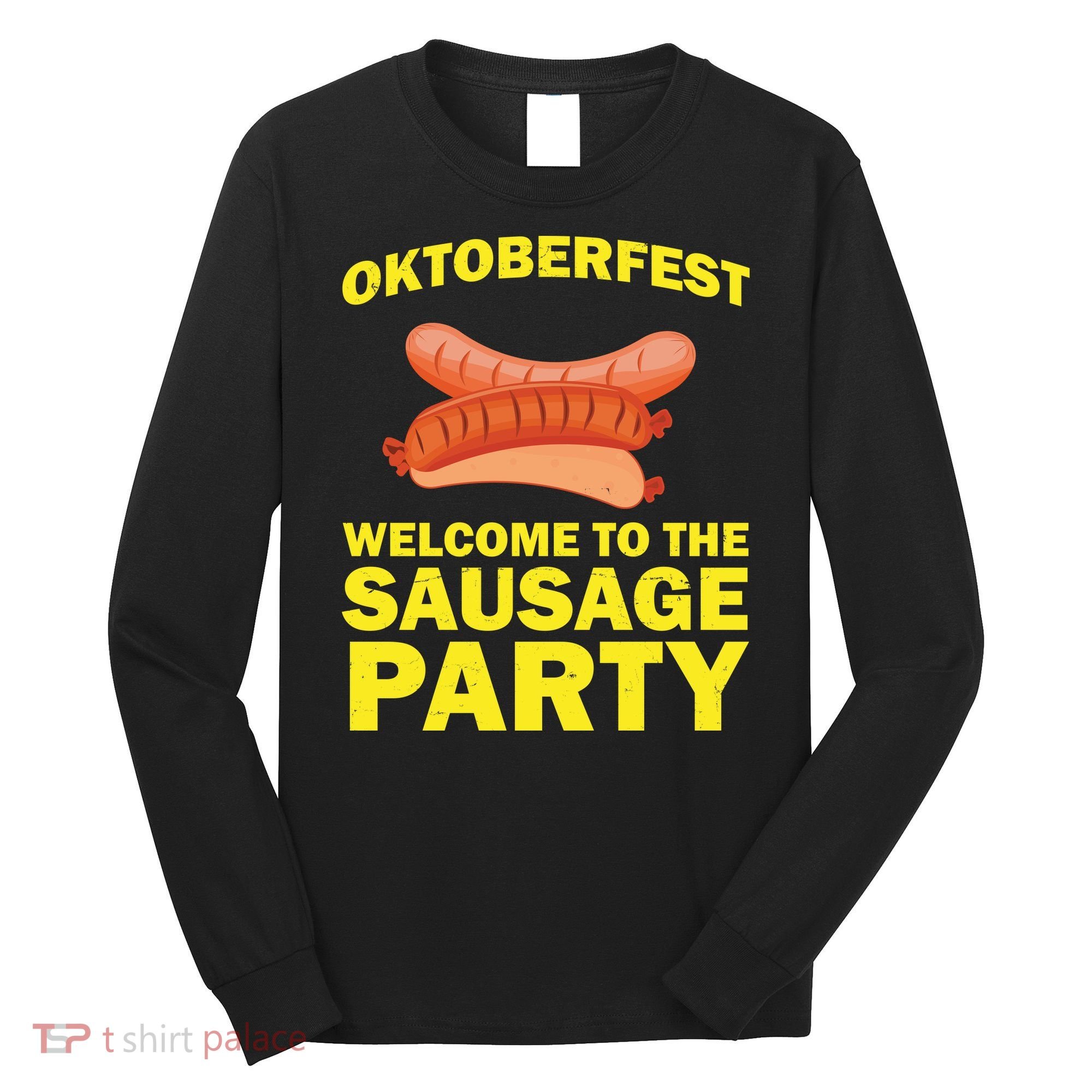 Oktoberfest Welcome To The Sausage Party Long Sleeve Shirt