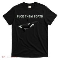 Orca Killer Whale Fuck Them Boats Funny Boat Whale Gift T-Shirt thumb 0