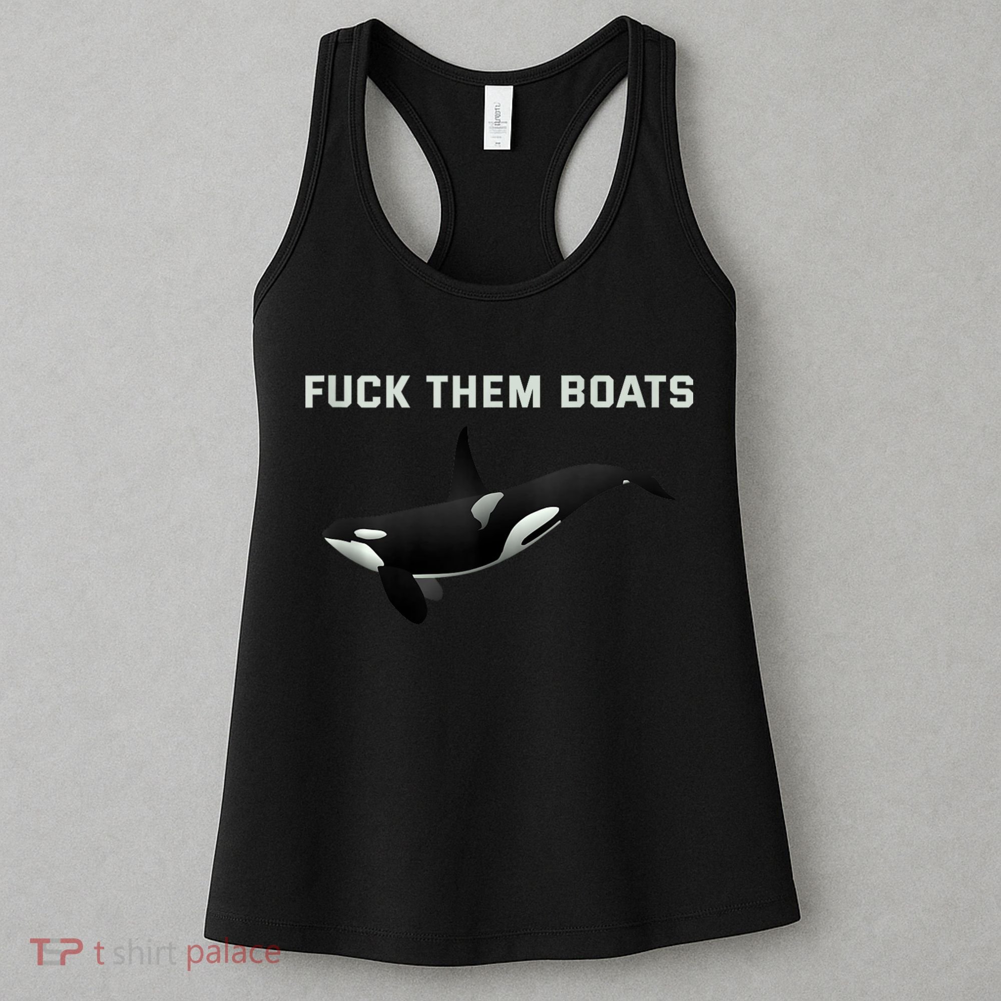 Orca Killer Whale Fuck Them Boats Funny Boat Whale Gift Women's Tank Top