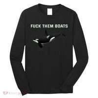 Orca Killer Whale Fuck Them Boats Funny Boat Whale Long Sleeve Shirt thumb 0