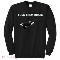 Orca Killer Whale Fuck Them Boats Funny Boat Whale Sweatshirt thumb 0