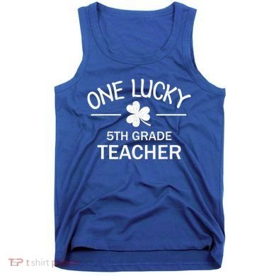 One Lucky 5th Grade Teacher Matching St Patricks Day Gift Tank Top
