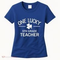 One Lucky 5th Grade Teacher Matching St Patricks Day Gift Women's T-Shirt thumb 0