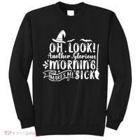 Oh Look Another Glorious Morning Makes Me Sick Sweatshirt thumb 0