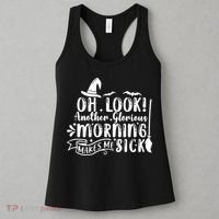 Oh Look Another Glorious Morning Makes Me Sick Women's Tank Top thumb 3