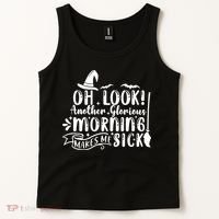 Oh Look Another Glorious Morning Makes Me Sick Tank Top thumb 2