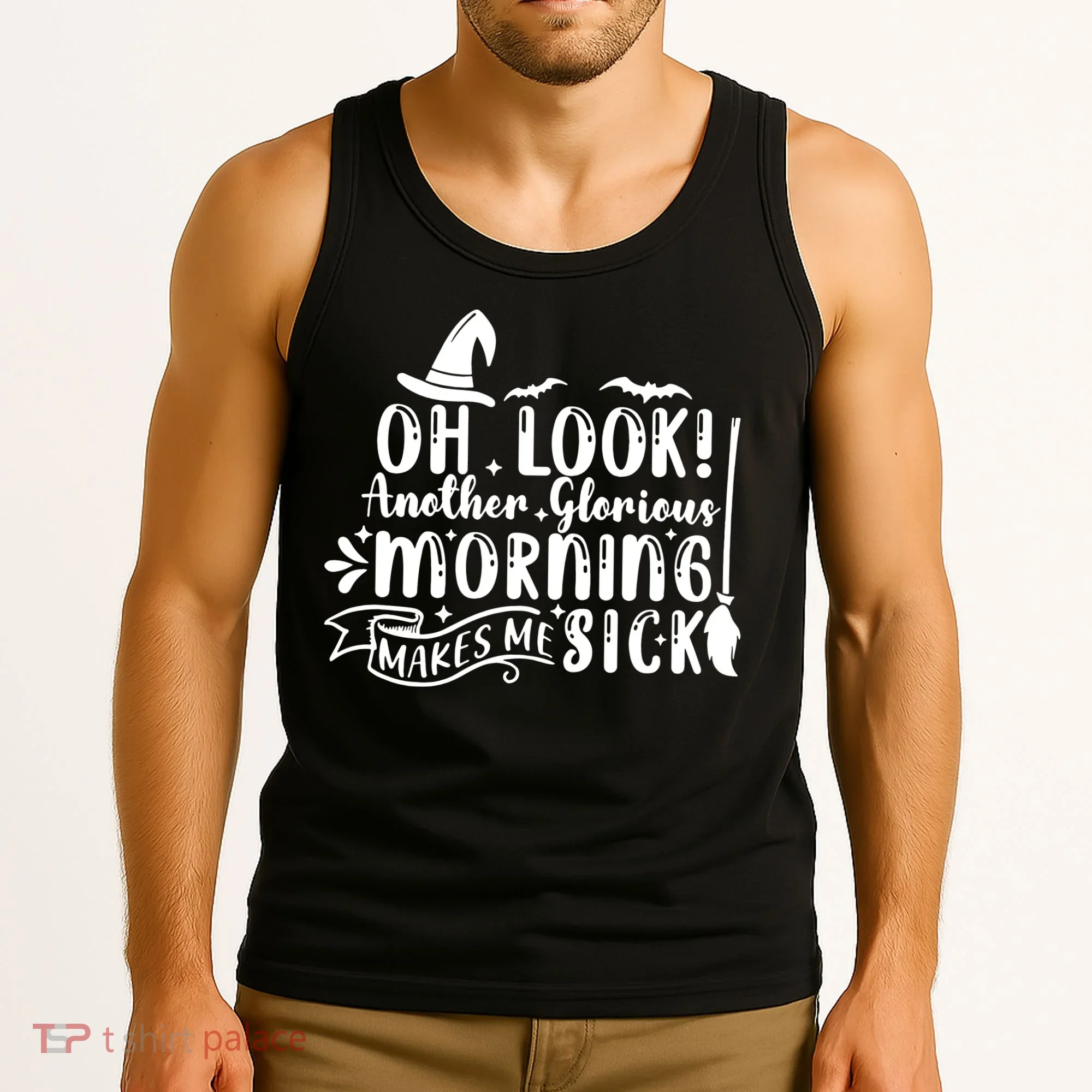 Oh Look Another Glorious Morning Makes Me Sick Tank Top