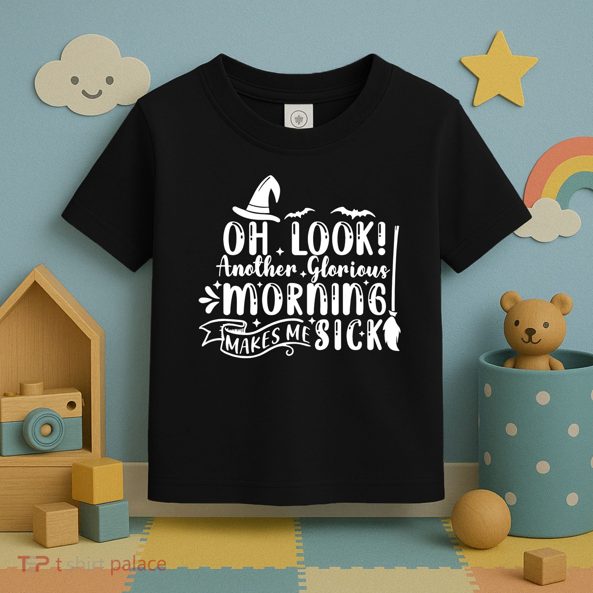 Oh Look Another Glorious Morning Makes Me Sick Toddler T-Shirt