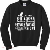 Oh Look Another Glorious Morning Makes Me Sick Kids Sweatshirt thumb 0