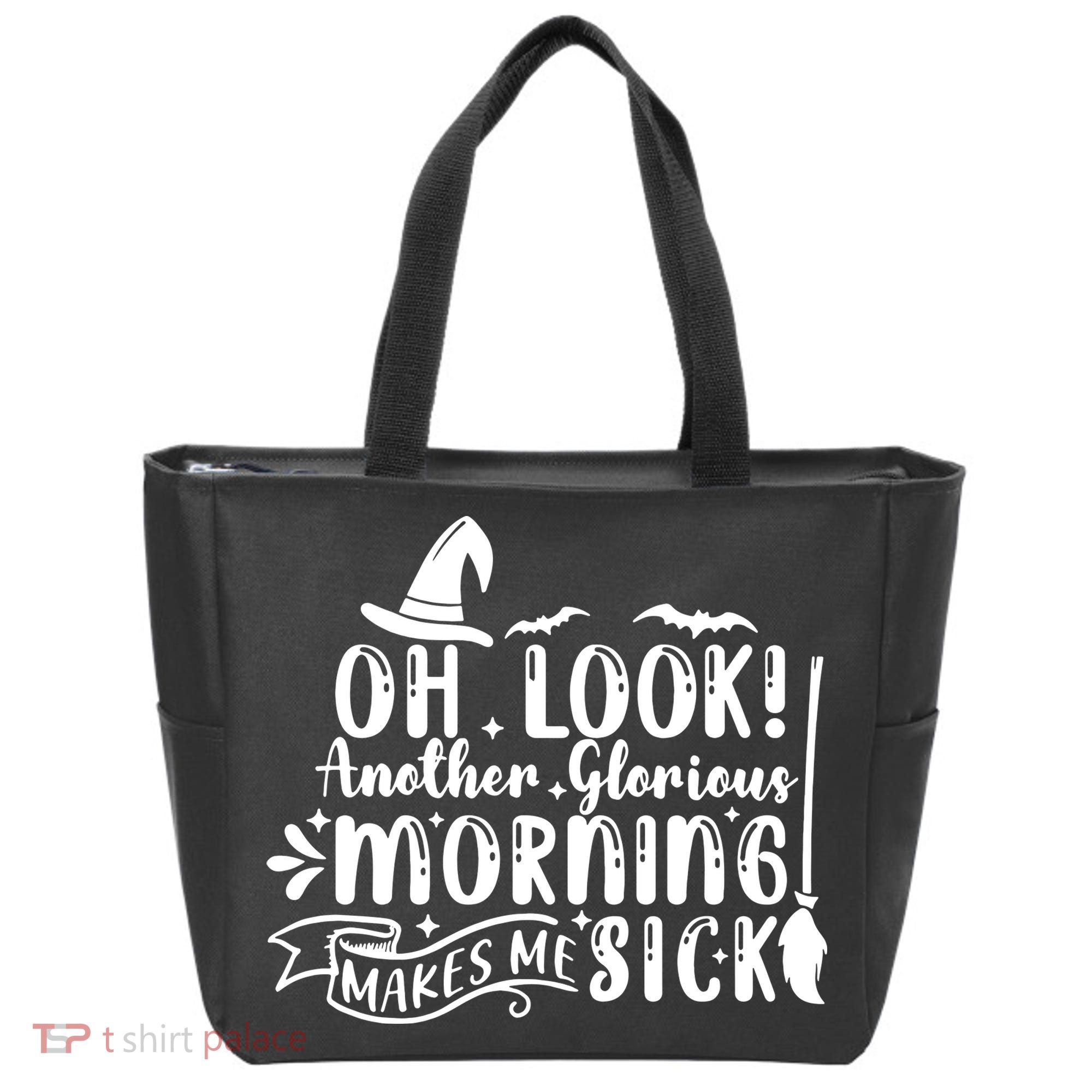 Oh Look Another Glorious Morning Makes Me Sick Tote Bag