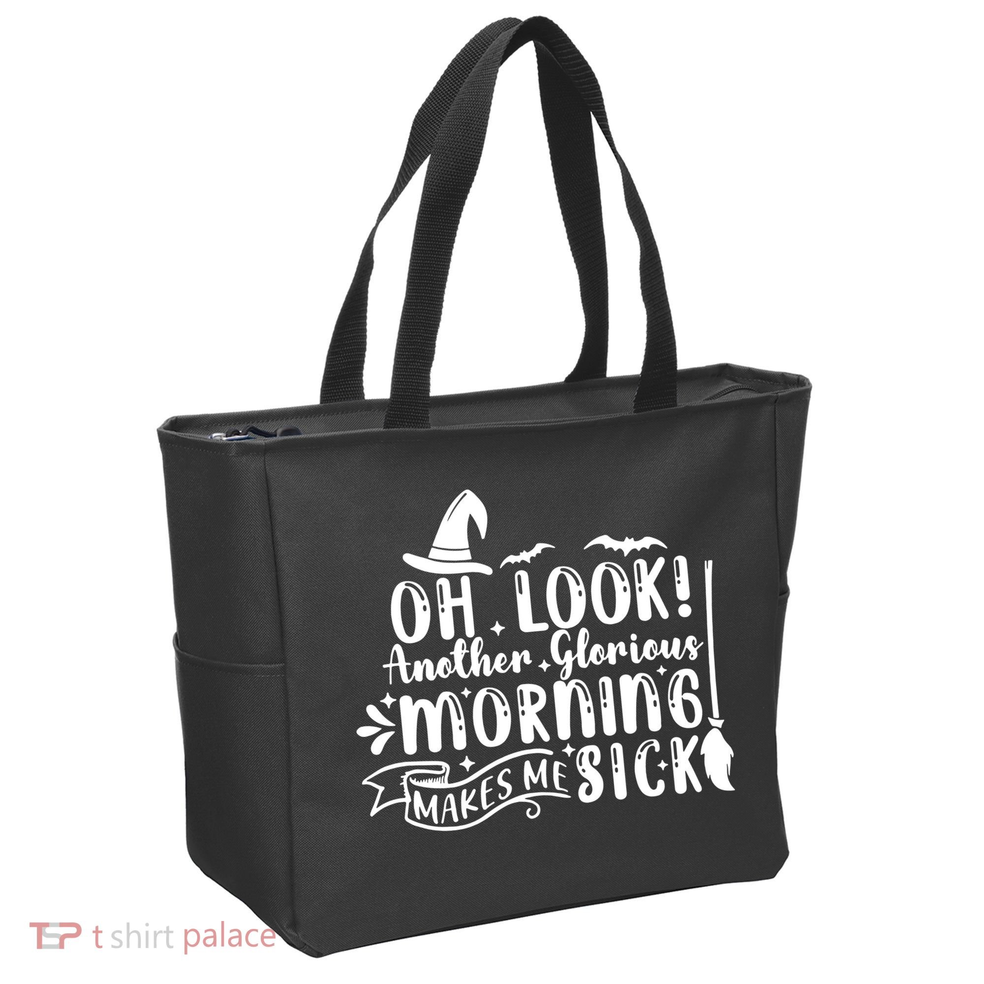 Oh Look Another Glorious Morning Makes Me Sick Tote Bag