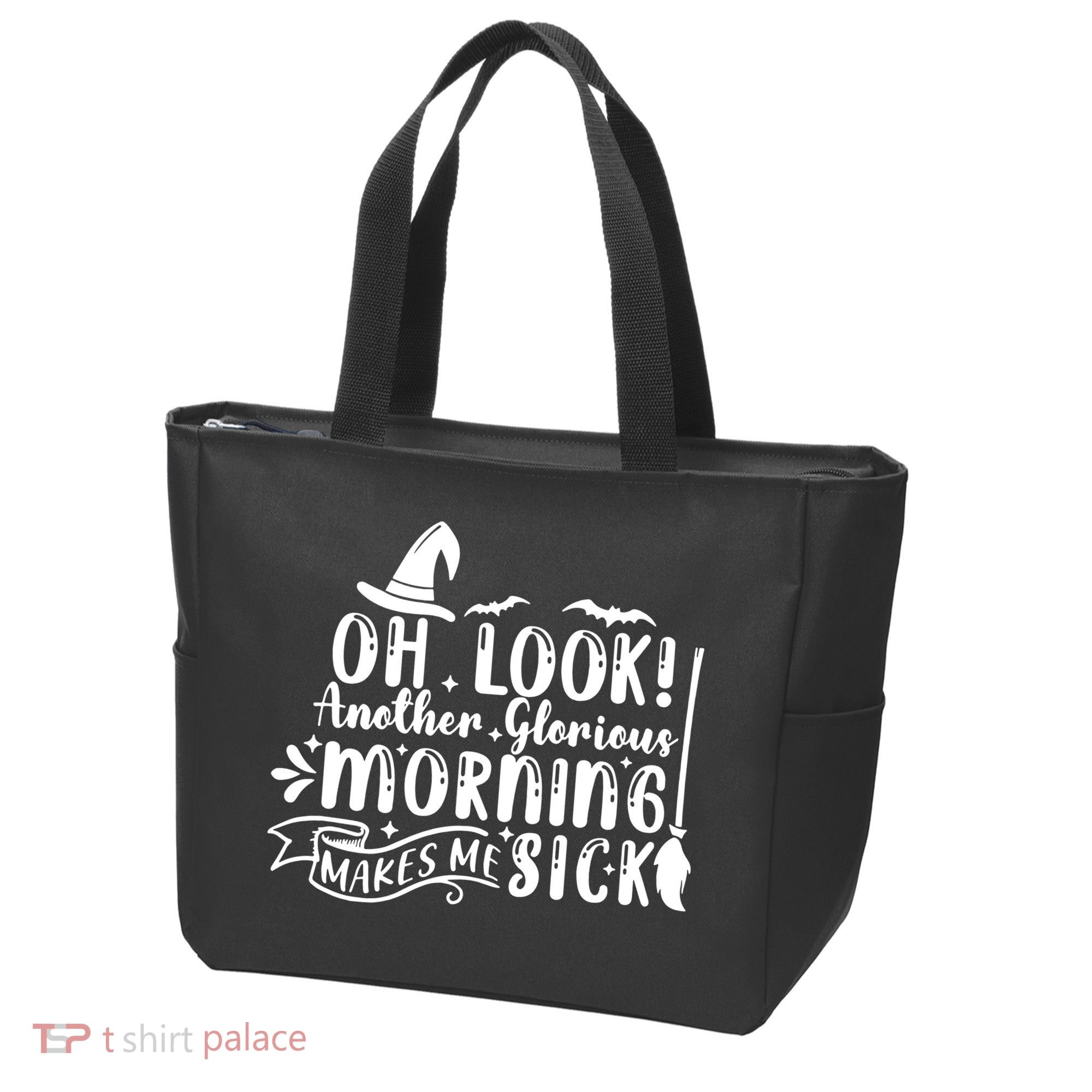 Oh Look Another Glorious Morning Makes Me Sick Tote Bag