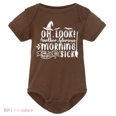 Oh Look Another Glorious Morning Makes Me Sick Baby Bodysuit