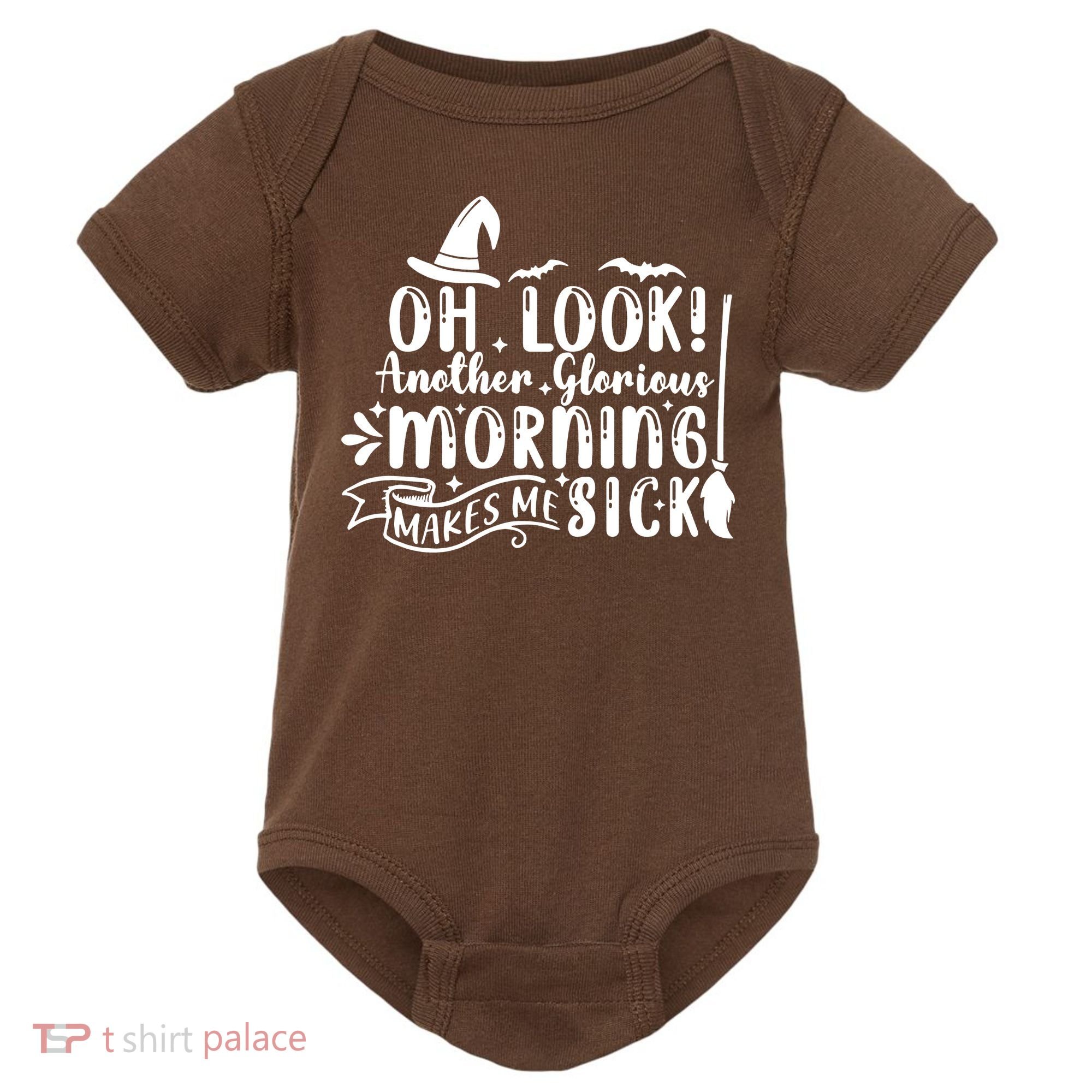Oh Look Another Glorious Morning Makes Me Sick Baby Bodysuit
