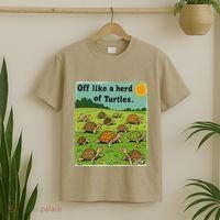 Off Like A Herd Of Turtles! Funny Family Saying T-Shirt thumb 2