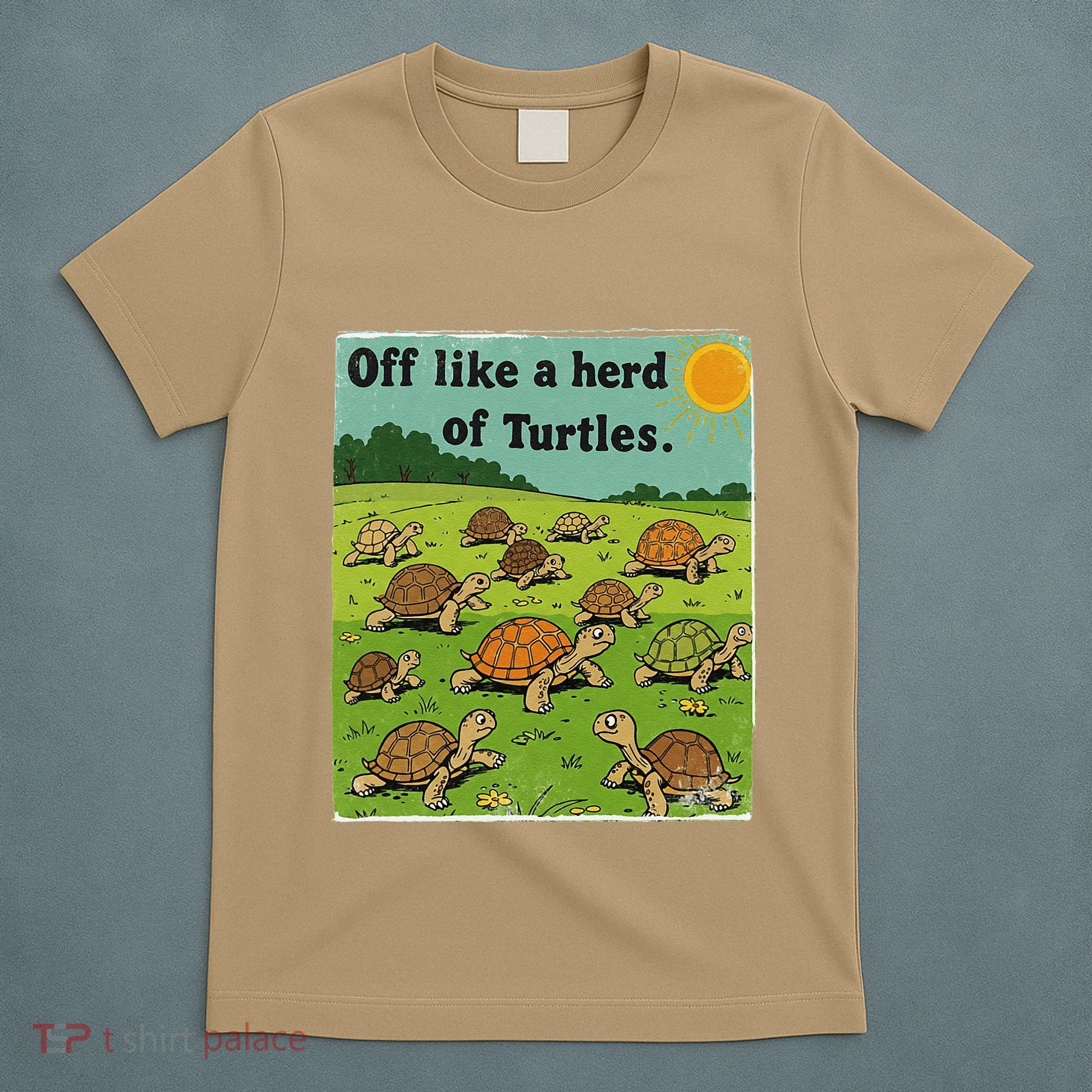 Off Like A Herd Of Turtles! Funny Family Saying T-Shirt
