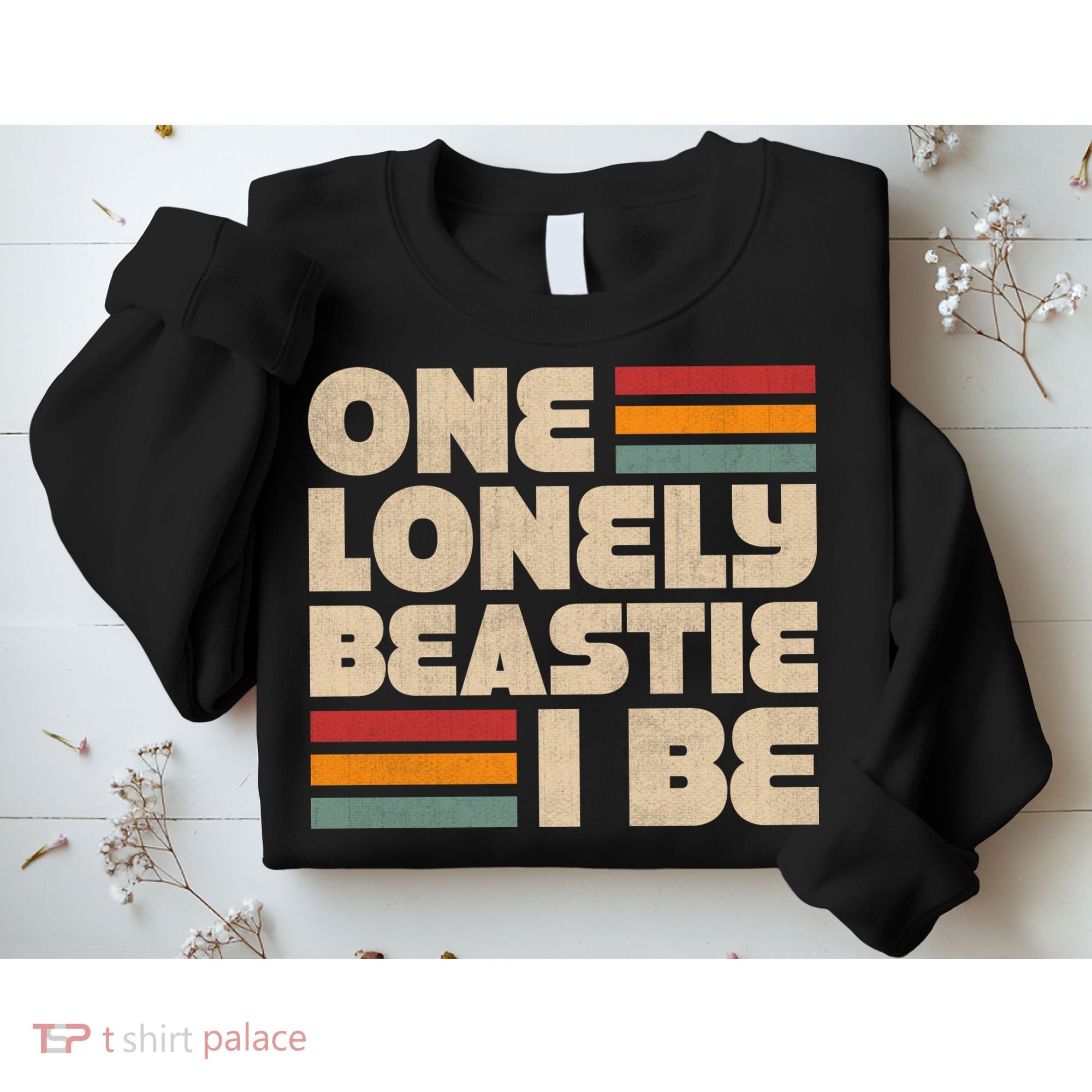 One Lonely Beastie I Be Sweatshirt